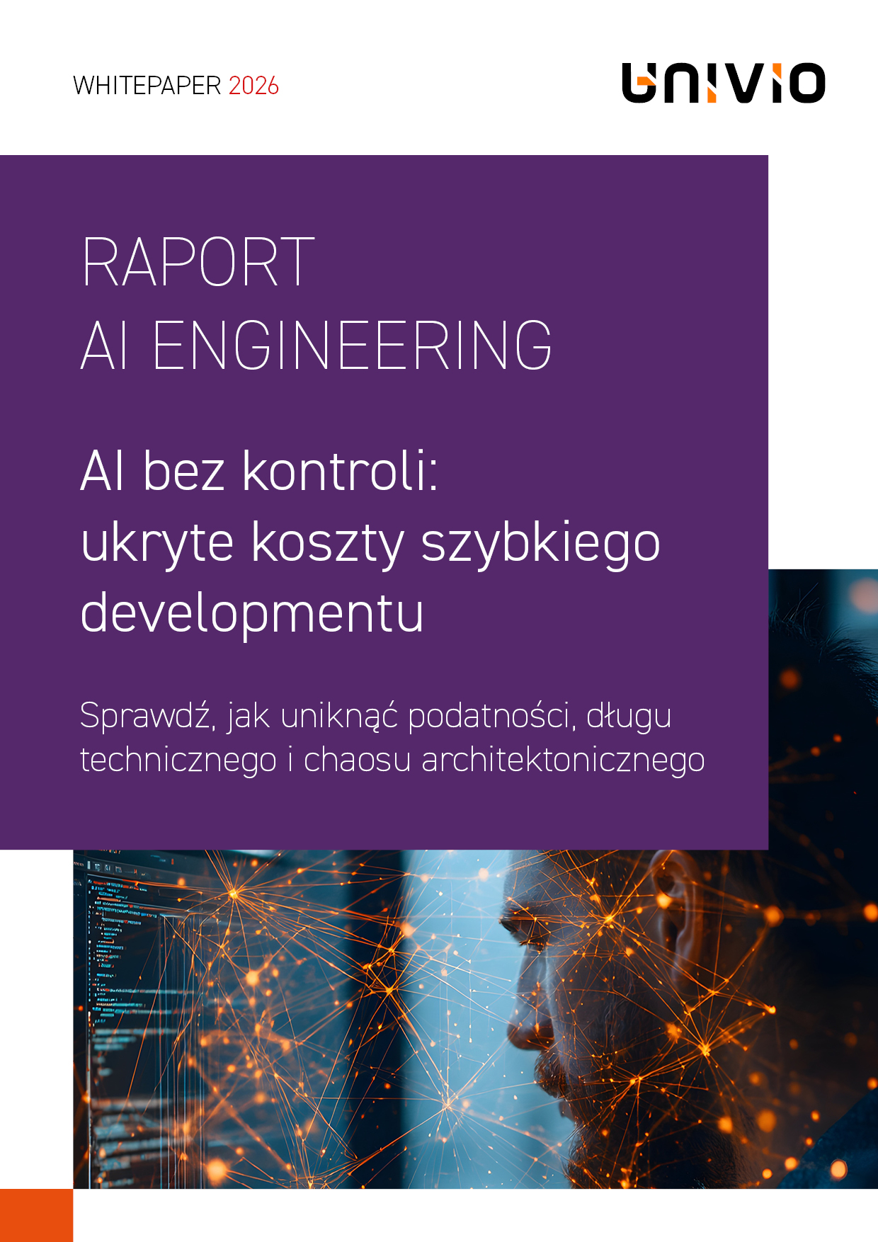 Okładka raportu zatytułowanego „Raport AI Engineering”, poświęconego ukrytym kosztom szybkiego rozwoju sztucznej inteligencji. W tle widoczny jest mężczyzna patrzący na interfejs cyfrowy z niebieskimi i pomarańczowymi węzłami łączącymi. Tekst jest w języku polskim.