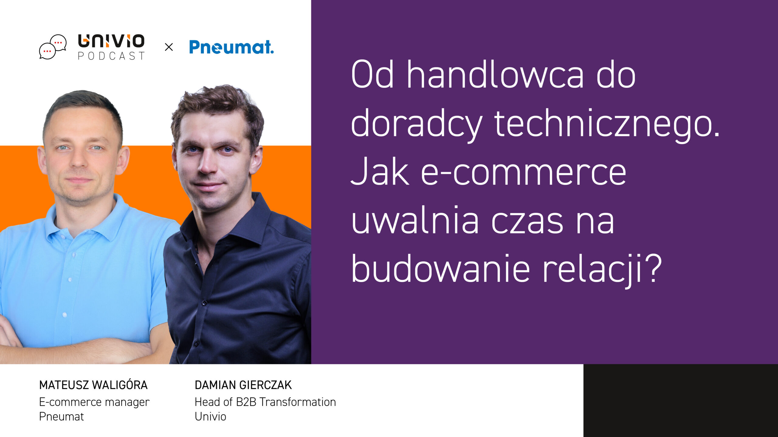 Obok fioletowego panelu z polskim tekstem na temat handlu elektronicznego i budowania relacji stoją dwaj mężczyźni w strojach biznesowych. Poniżej widnieją logo firm oraz ich nazwiska: Mateusz Walóga i Damian Gierczak.