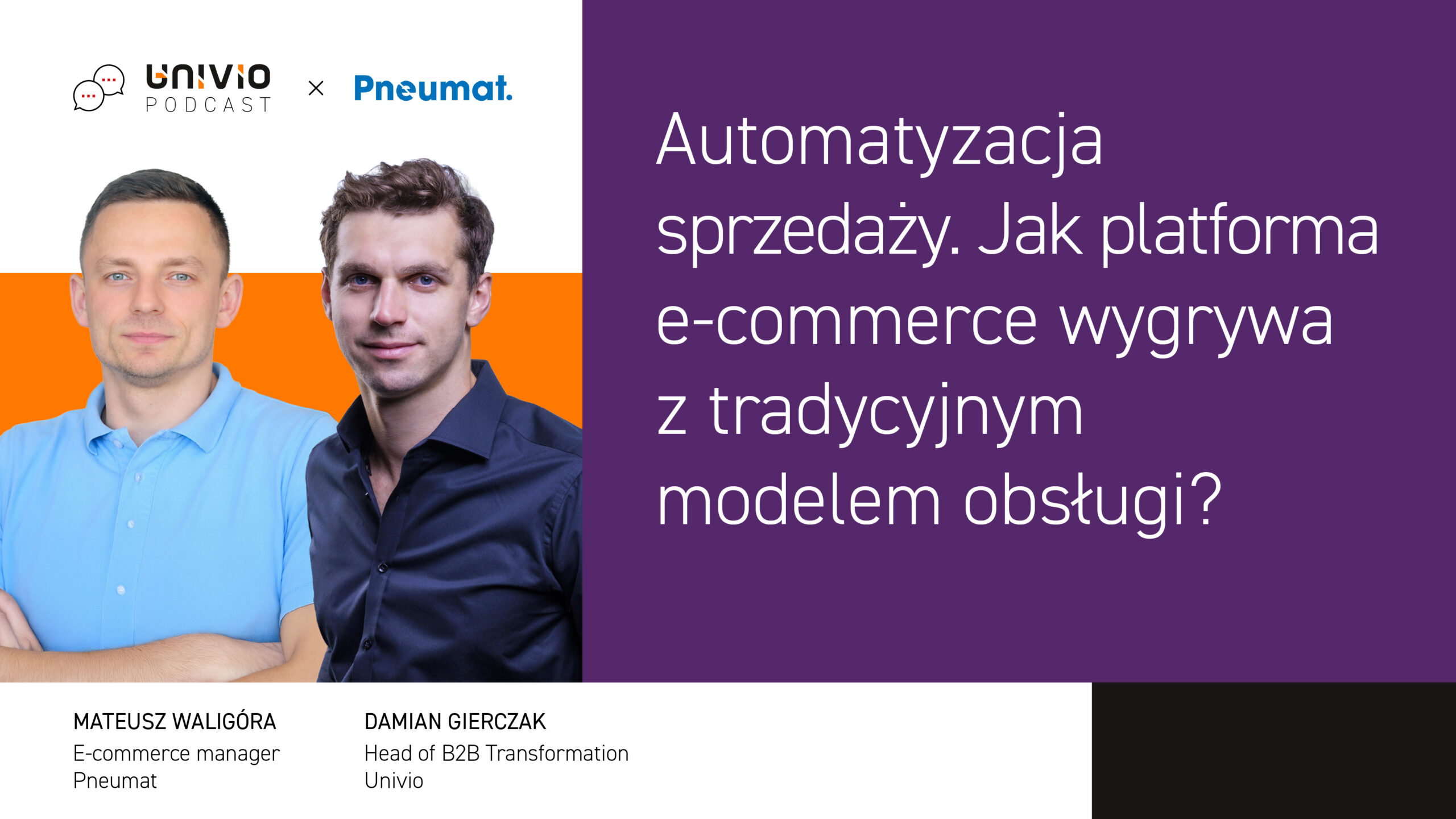 Po lewej stronie stoją obok siebie dwaj mężczyźni. Po prawej stronie widnieje napis w języku polskim: „Automatyzacja sprzedaży. Jak platforma e-commerce wygrywa z tradycyjnym modelem obsługi?”. Na dole podano nazwiska i stanowiska.