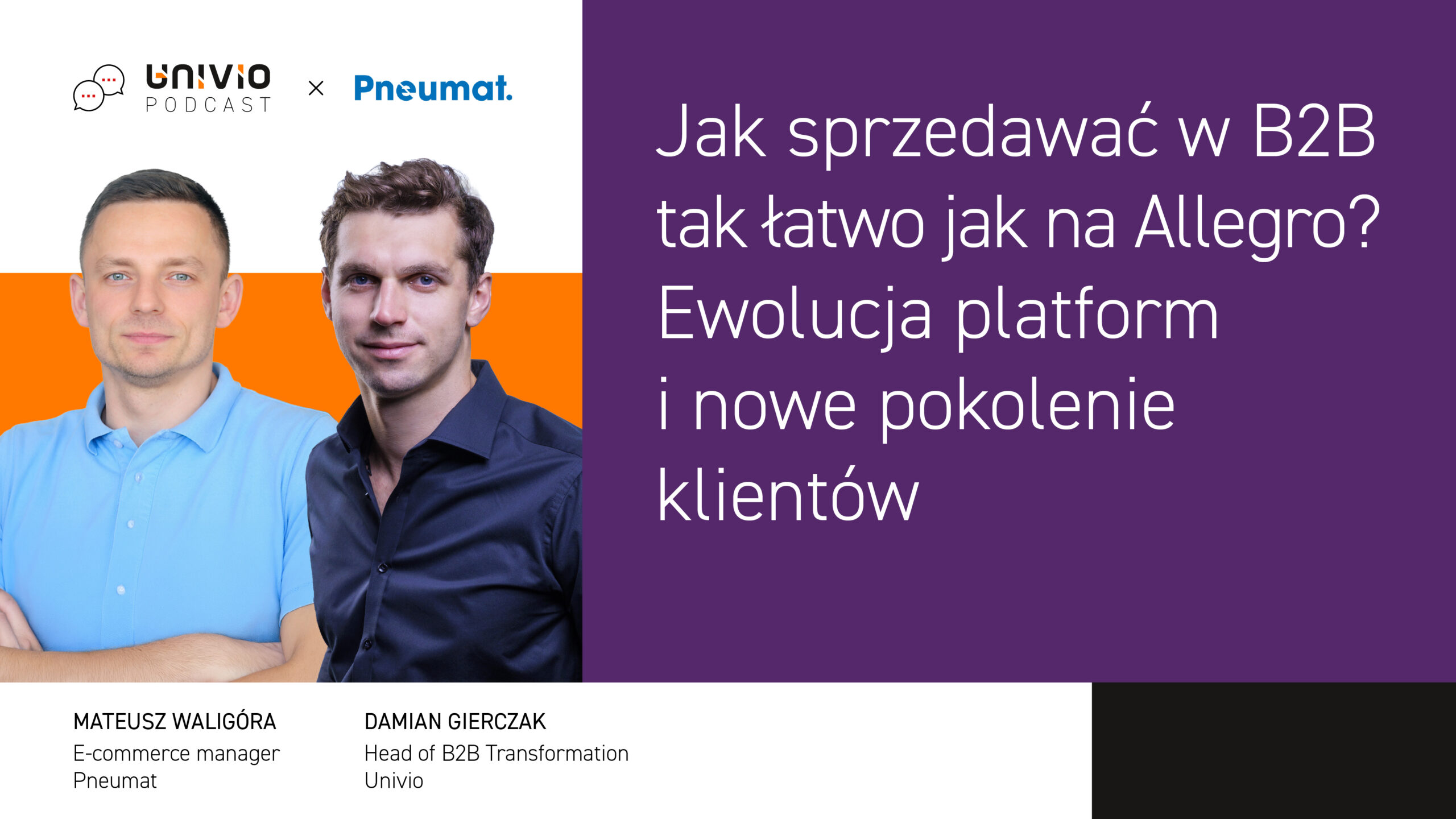 Obok siebie stoją dwaj mężczyźni. Tekst dotyczy sprzedaży w sektorze B2B, która jest równie prosta jak na Allegro, ewolucji platformy oraz nowej generacji klientów. Pod zdjęciami widnieją imiona i nazwiska oraz stanowiska.