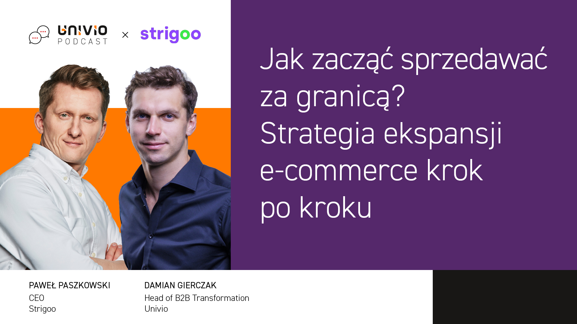 Po lewej stronie stoją obok siebie dwaj mężczyźni. Po prawej stronie, na fioletowym tle, widnieje tekst w języku polskim dotyczący strategii rozwoju handlu elektronicznego. U góry i u dołu widoczne są logo oraz nazwiska gości.